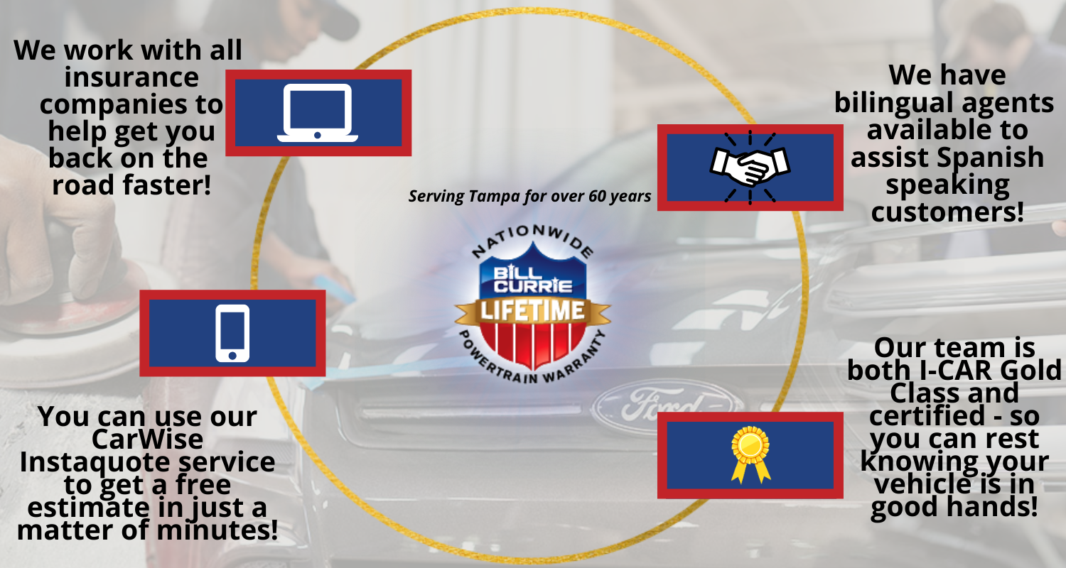  Serving Tampa for over 60 years - Bill Currie Lifetime Powertrain Warranty - We work with all insurance companies to help get you back on the road faster